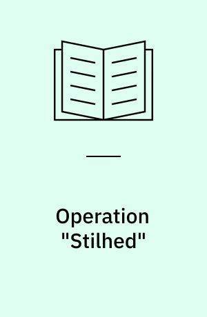 Operation "Stilhed"