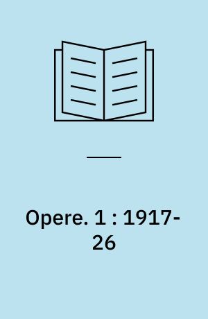 Opere. 1 : 1917-26