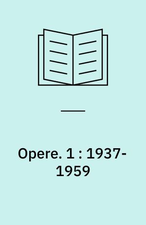 Opere. 1 : 1937-1959