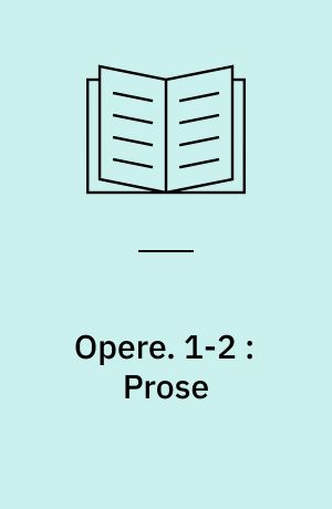 Opere. 1-2 : Prose