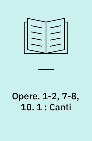 Opere. 1-2, 7-8, 10. 1 : Canti