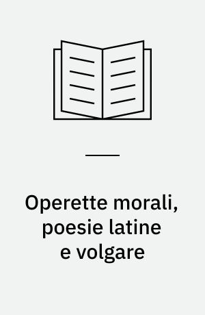 Operette morali, poesie latine e volgare