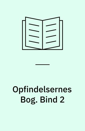Opfindelsernes Bog. Bind 2