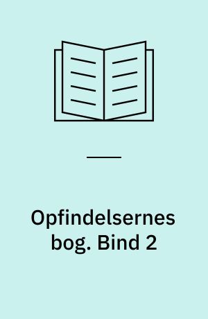 Opfindelsernes bog. Bind 2