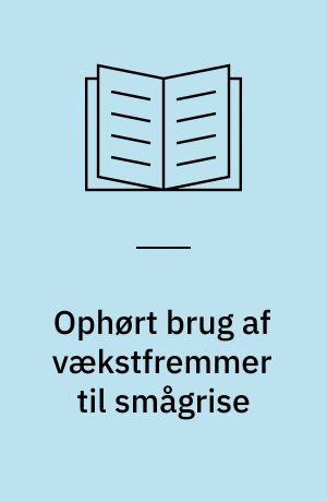Ophørt brug af vækstfremmer til smågrise