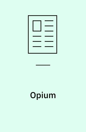 Opium : den romantiske opiumsmyte hos S.T. Coleridge og Thomas De Quincey