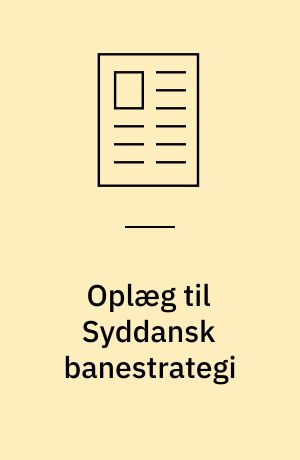Oplæg til Syddansk banestrategi