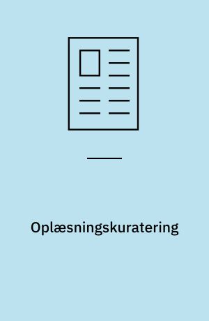 Oplæsningskuratering : i regi af foreningen "Arkiv for fremført litteratur"