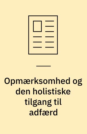 Opmærksomhed og den holistiske tilgang til adfærd