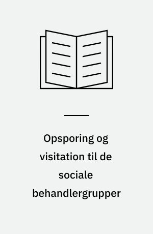 Opsporing og visitation til de sociale behandlergrupper