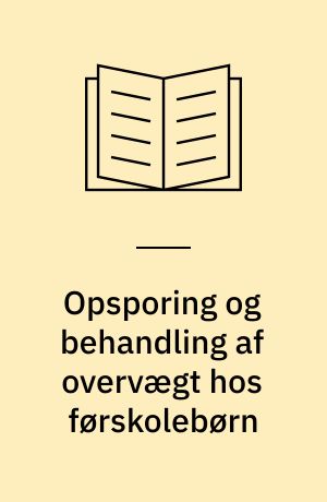 Opsporing og behandling af overvægt hos førskolebørn