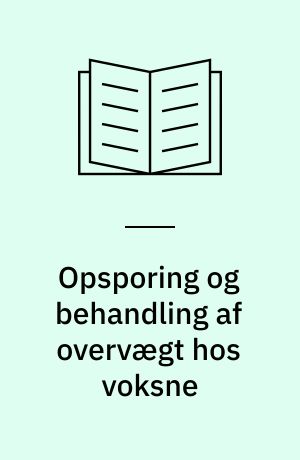 Opsporing og behandling af overvægt hos voksne