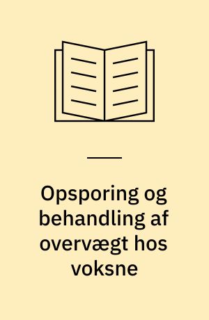 Opsporing og behandling af overvægt hos voksne