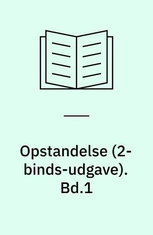 Opstandelse. Bd.1