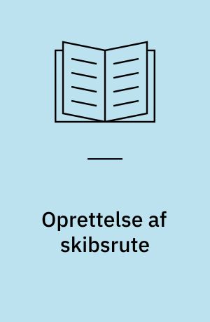 Oprettelse af skibsrute : økonomiske overvejelser
