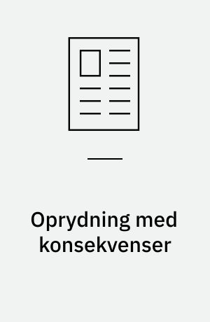 Oprydning med konsekvenser