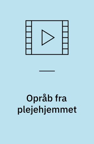 Opråb fra plejehjemmet