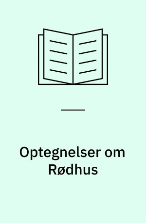 Optegnelser om Rødhus