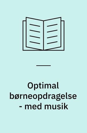 Optimal børneopdragelse - med musik