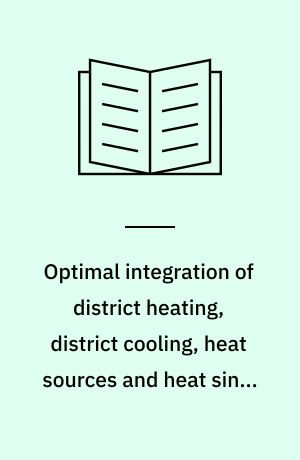 Optimal integration of district heating, district cooling, heat sources and heat sinks