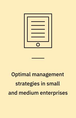 Optimal management strategies in small and medium enterprises