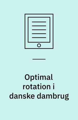 Optimal rotation i danske dambrug : undersøgelse og vurdering af muligheder for produktionsoptimering