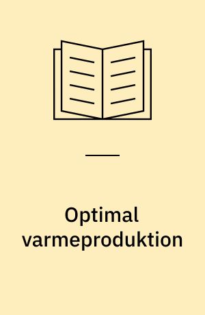 Optimal varmeproduktion