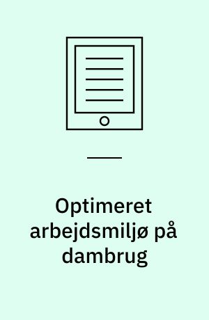 Optimeret arbejdsmiljø på dambrug