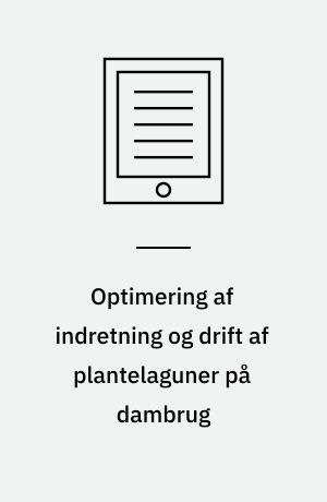 Optimering af indretning og drift af plantelaguner på dambrug