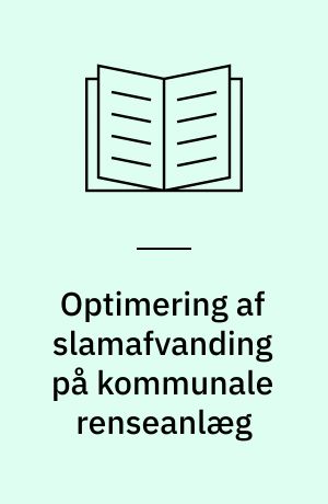 Optimering af slamafvanding på kommunale renseanlæg : PC-baseret operatørstøttesystem