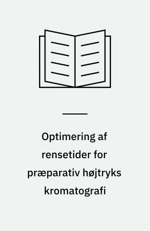 Optimering af rensetider for præparativ højtryks kromatografi