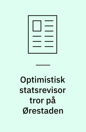 Optimistisk statsrevisor tror på Ørestaden