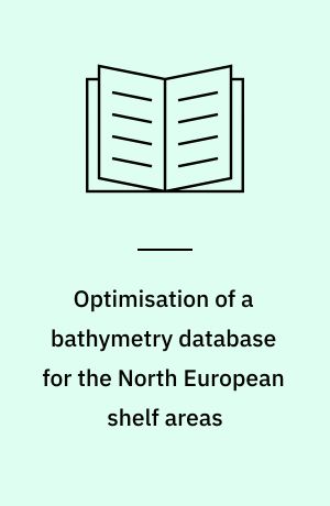 Optimisation of a bathymetry database for the North European shelf areas