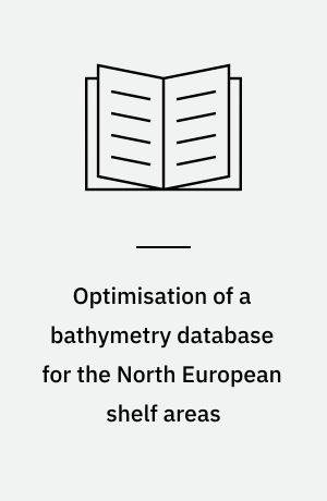 Optimisation of a bathymetry database for the North European shelf areas