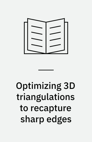 Optimizing 3D triangulations to recapture sharp edges