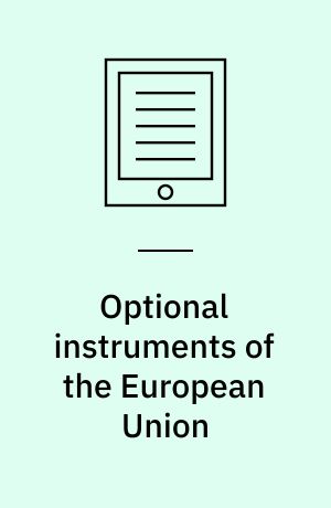 Optional instruments of the European Union : a definitional, normative and explanatory study