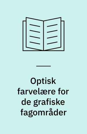 Optisk farvelære for de grafiske fagområder