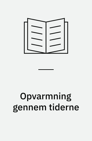 Opvarmning gennem tiderne