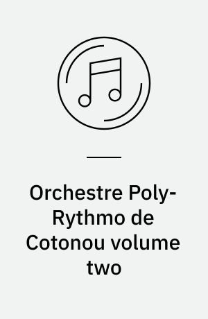 Orchestre Poly-Rythmo de Cotonou volume two : Echos hypnotiques : from the vaults of Albarika Store 1969-1979
