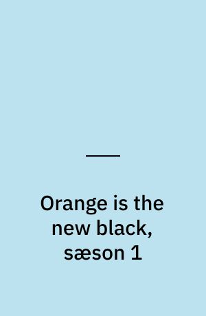 Orange is the new black, sæson 1