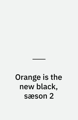 Orange is the new black, sæson 2
