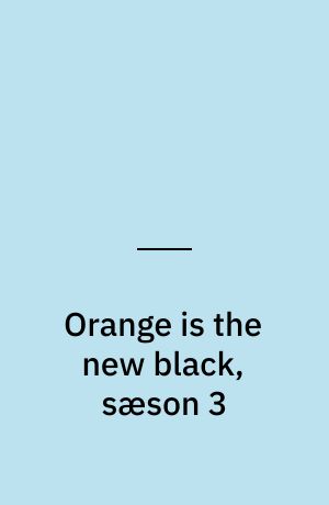 Orange is the new black, sæson 3