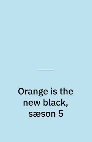 Orange is the new black, sæson 5