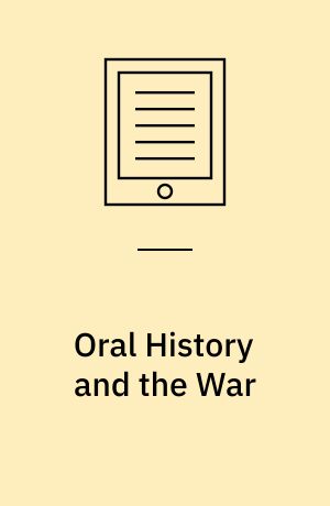 Oral History and the War : The Nazi Concentration Camp Experience in a Biographical-Narrative Perspective