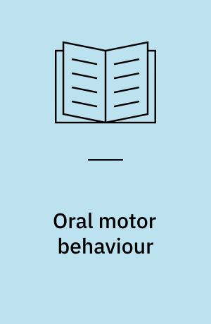 Oral motor behaviour : impact on oral conditions and dental treatment : workshop proceedings, May 16-17, 1979