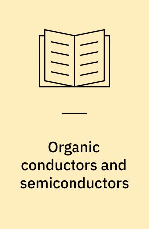 Organic conductors and semiconductors : proceedings of the international conference , held in Siófok, Hungary, August 30 - September 3, 1976