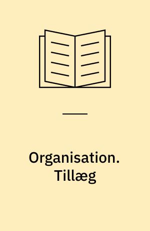 Organisation. Tillæg