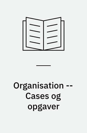 Organisation -- Cases og opgaver