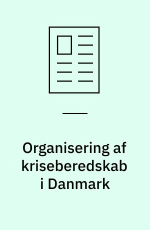 Organisering af kriseberedskab i Danmark