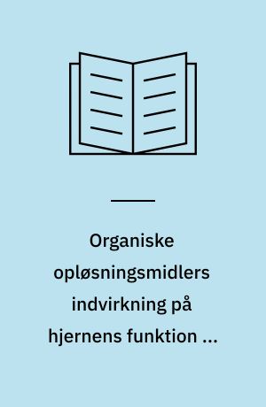 Organiske opløsningsmidlers indvirkning på hjernens funktion og struktur hos litografer